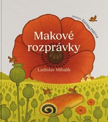 Kniha: Makové rozprávky - Ladislav Mihalik