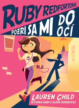 Kniha: Ruby Redfortová: Pozri sa mi do očí - Ruby Redfortová 1 - Lauren Childová