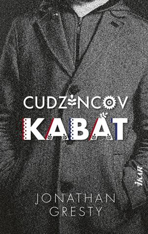 Kniha: Cudzincov kabát - 1. vydanie - Jonathan Gresty