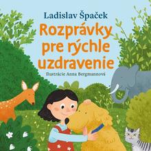 Kniha: Rozprávky pre rýchle uzdravenie - Ladislav Špaček