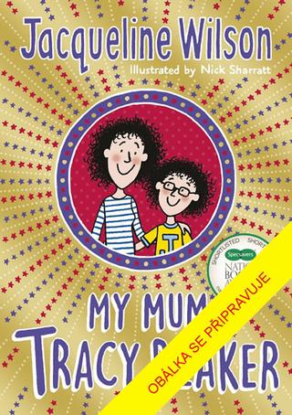 Kniha: Moje máma Tracy Beakerová - 1. vydanie - Jacqueline Wilsonová
