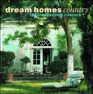 Kniha: Dream Homes Country - Andreas von Einsiedel;Johanna Thornycroft