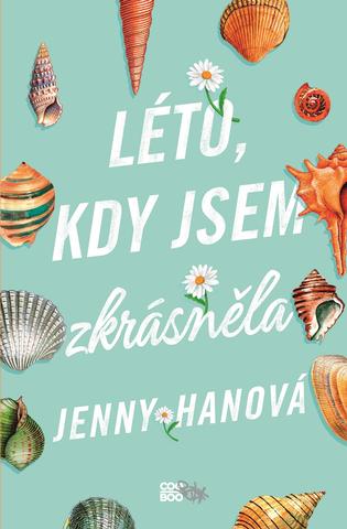 Kniha: Léto, kdy jsem zkrásněla - 1. vydanie - Jenny Hanová