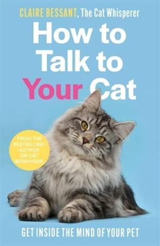 Kniha: How to Talk to Your Cat - Claire Bessant