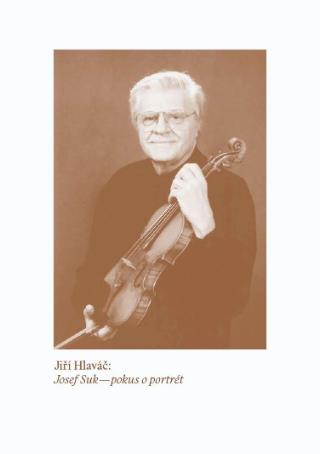 Kniha: Josef Suk pokus o portrét - Jiří Hlaváč