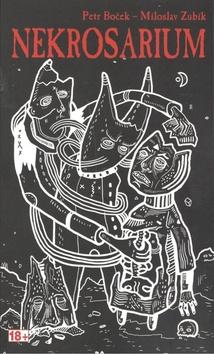 Kniha: Nekrosarium - Petr Boček; Miloslav Zubík