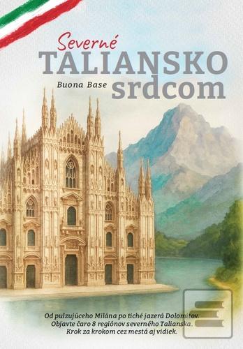 Kniha: Severné Taliansko srdcom - Buona Base