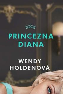 Kniha: Princezna Diana - Wendy Holdenová