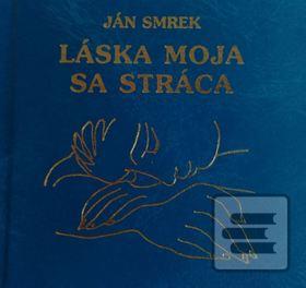 Kniha: Láska moja sa stráca (mini formát) - Ján Smrek