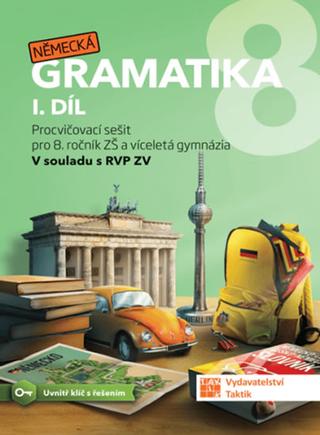 Kniha: Německá gramatika 8 pro ZŠ – 1. díl - procvičovací sešit - 1. vydanie