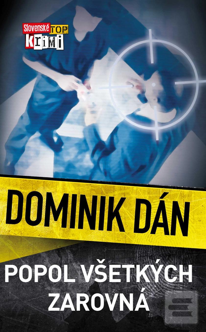 Kniha: Popol všetkých zarovná - Dominik Dán