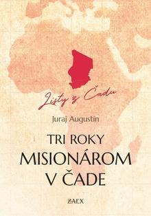 Kniha: Tri roky misionárom v Čade - Juraj Augustín