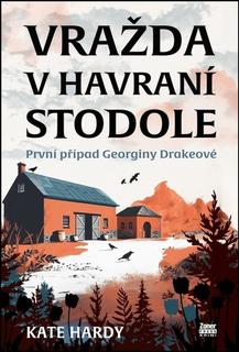Kniha: Vražda v Havraní stodole - První případ Georginy Drakeové - Kate Hardy