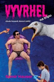 Kniha: Vyvrhel na tripu - Samir Hauser