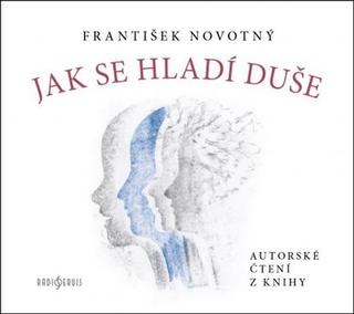 Médium CD: Jak se hladí duše - Autorské čtení z knihy - František Novotný