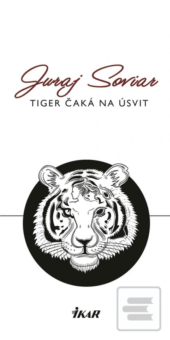 Kniha: Tiger čaká na úsvit - 1. vydanie - Juraj Soviar