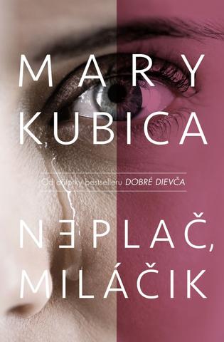 Kniha: Neplač, miláčik - 1. vydanie - Mary Kubica