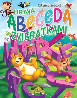 Kniha: Hravá abeceda so zvieratkami - Katarína Fukasová