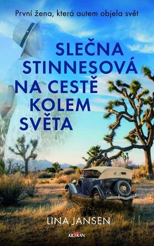 Kniha: Slečna Stinnesová na cestě kolem světa - První žena, která autem objela svět - Lina Jansen