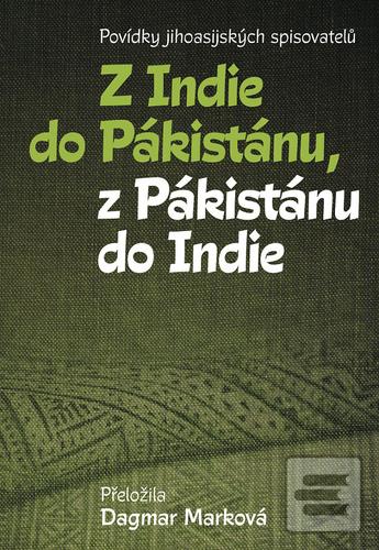Z Indie do Pákistánu, z… (Dagmar Marková)