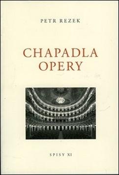 Kniha: Chapadla opery - Spisy XI. - Petr Rezek