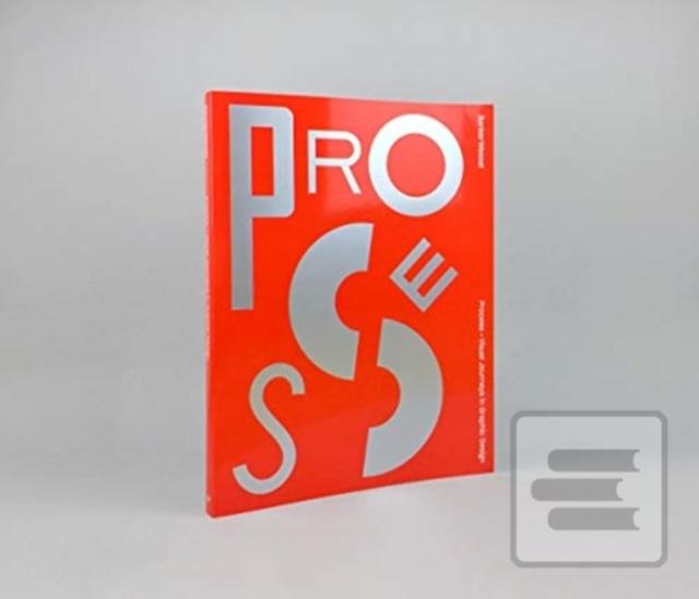 Kniha: Process - Visual Journeys in Graphic Design - Banker Wessel,Richard Baird