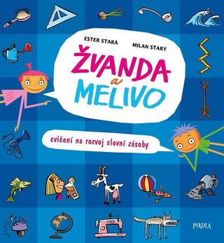 Kniha: Žvanda a Melivo - Cvičení na rozvoj slovní zásoby - Cvičení na rozvoj slovní zásoby - 4. vydanie - Ester Stará, Milan Starý