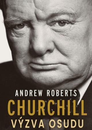 Kniha: Churchill - Výzva osudu - 1. vydanie - Andrew Roberts