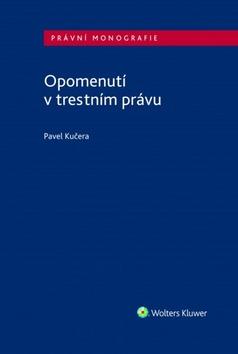 Kniha: Opomenutí v trestním právu - 1. vydanie - Pavel Kučera