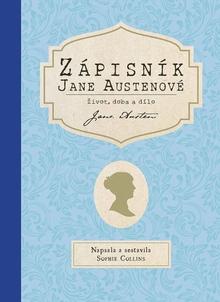 Kniha: Zápisník Jane Austenové - Život, doba a dílo - Sophie Collins