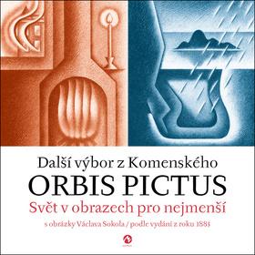 Kniha: Další výbor z Komenského Orbis Pictus - Svět v obrazech pro nejmenší - 1. vydanie - Jan Amos Komenský; Václav Sokol