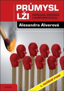 Kniha: Průmysl lži - Propaganda, konspirace a dezinformační válka - 4. vydanie - Alexandra Alvarová