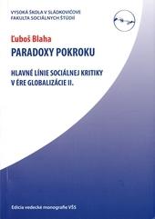 Kniha: Paradoxy pokroku - Hlavné línie sociálnej kritiky v ére globalizácie II. - Ľuboš Blaha