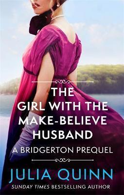 Kniha: The Girl with the Make-Believe Husband: A Bridgerton Prequel - 1. vydanie - Julia Quinn