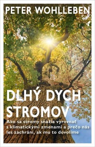 Kniha: Dlhý dych stromov - 1. vydanie - Peter Wohlleben