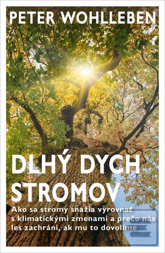 Kniha: Dlhý dych stromov - 1. vydanie - Peter Wohlleben