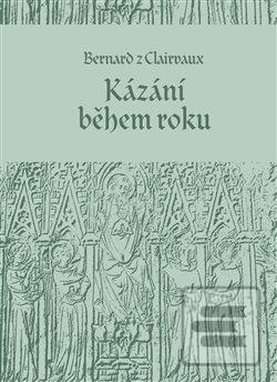 Kniha: Kázání během roku - 1. vydanie - Bernard z Clairvaux