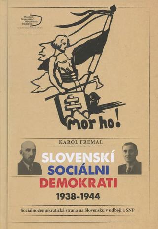 Kniha: Slovenský sociálni demokrati 1938-1944 - Karol Fremal