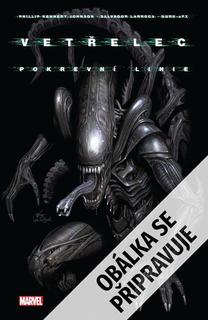 Kniha: Vetřelec Pokrevní linie - 1. vydanie - Phillip Kennedy Johnson; Salvador Larroca