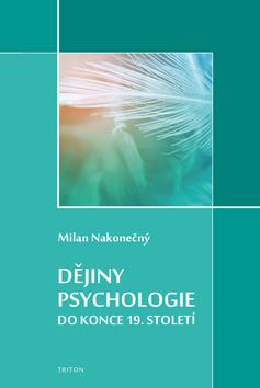 Kniha: Dějiny psychologie do konce 19. století - 1. vydanie - Milan Nakonečný