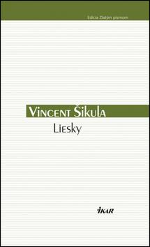 Viazaná: Liesky - Vincent Šikula