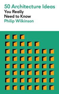 Kniha: 50 Architecture Ideas You Really Need to Know - Philip Wilkinson