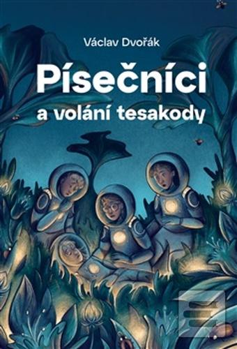 Kniha: Písečníci a volání tesakody - Václav Dvořák