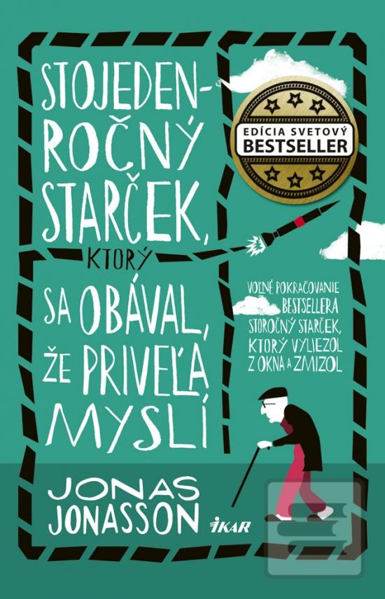 Kniha: Stojedenročný starček, ktorý sa obával, že priveľa myslí - 1. vydanie - Jonas Jonasson