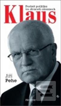 Kniha: Klaus Portrét politika ve dvaceti obrazech - Jiří Pehe