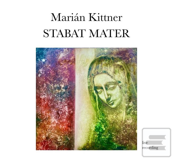 Marián Kittner:  Stabat… (Marián Kittner)