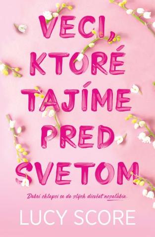 Kniha: Veci, ktoré tajíme pred svetom - 1. vydanie - Lucy Score