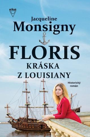 Kniha: FLORIS Kráska z Louisiany - Floris 3 - 1. vydanie - Jacqueline Monsignyová