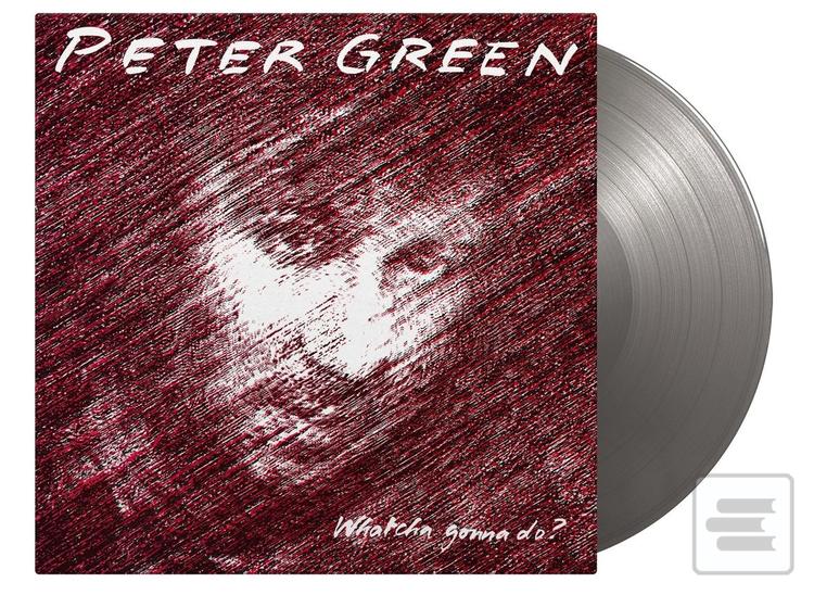 Kniha: GREEN, PETER  WHATCHA GONNA DO? -CLRD- / 180GR./FT. DAVE MATTACKS/750 CPS SILVER COLOURED VINYL - Peter Green