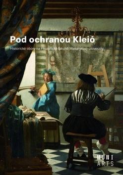 Kniha: Pod ochranou Kleió - Historické obory na Filozofické fakultě Masarykovy univerzity - 1. vydanie - Jiří Němec